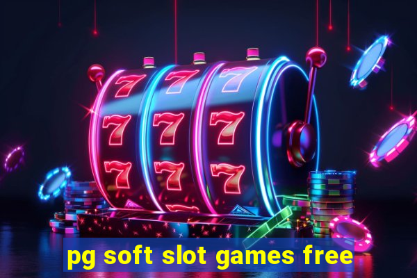 pg soft slot games free