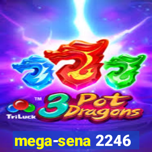 mega-sena 2246