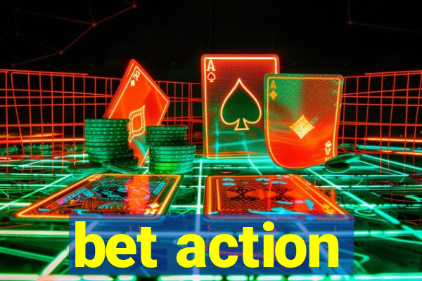 bet action