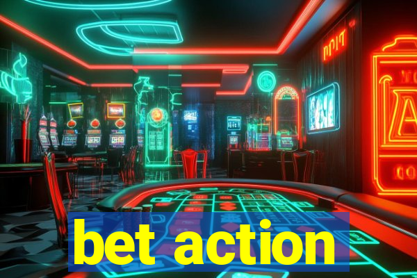 bet action