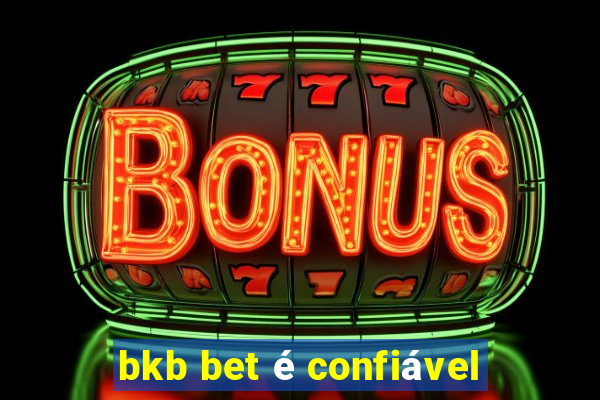 bkb bet é confiável