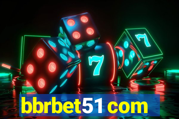 bbrbet51 com