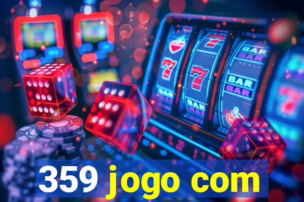 359 jogo com