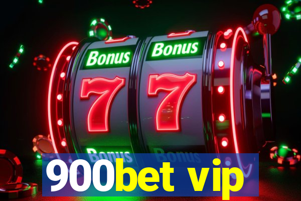 900bet vip