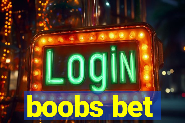 boobs bet