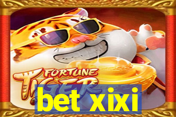 bet xixi