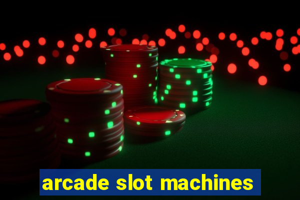 arcade slot machines