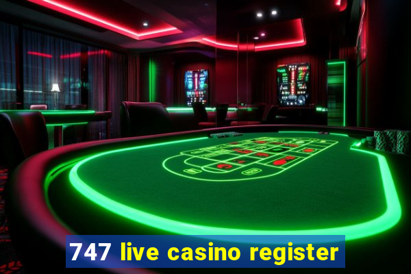 747 live casino register