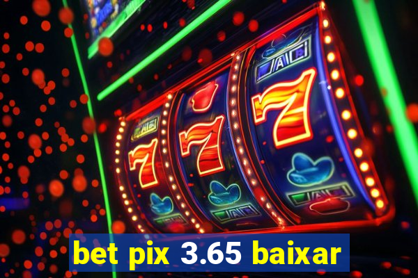 bet pix 3.65 baixar