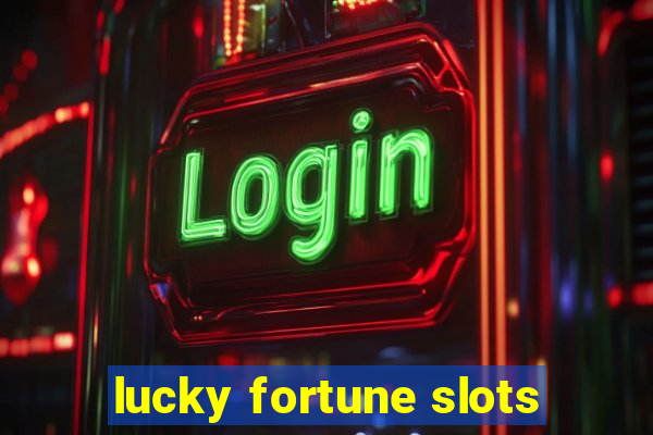 lucky fortune slots