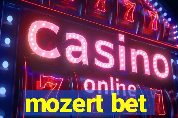 mozert bet