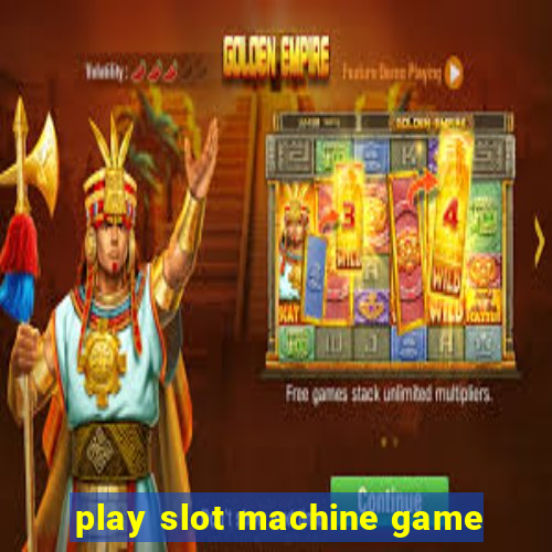 play slot machine game