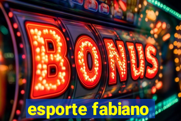 esporte fabiano