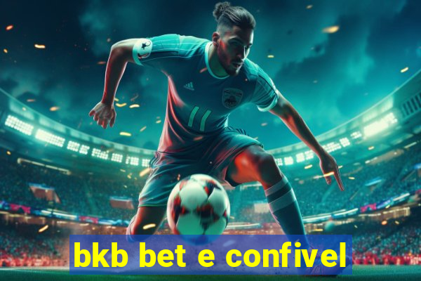 bkb bet e confivel