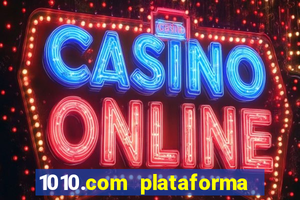 1010.com plataforma de jogos