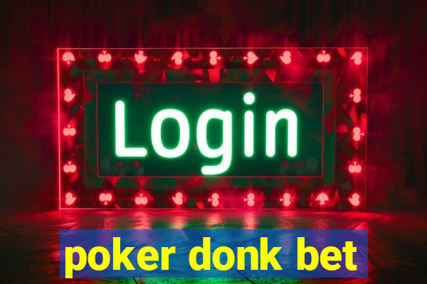 poker donk bet