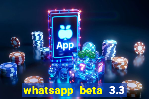 whatsapp beta 3.3 10 instalar