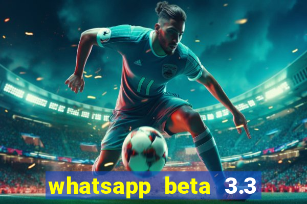 whatsapp beta 3.3 10 instalar