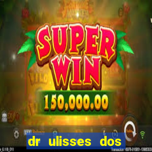 dr ulisses dos santos ortopedista