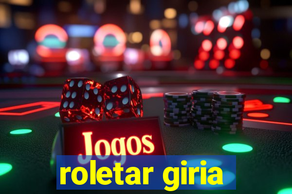 roletar giria