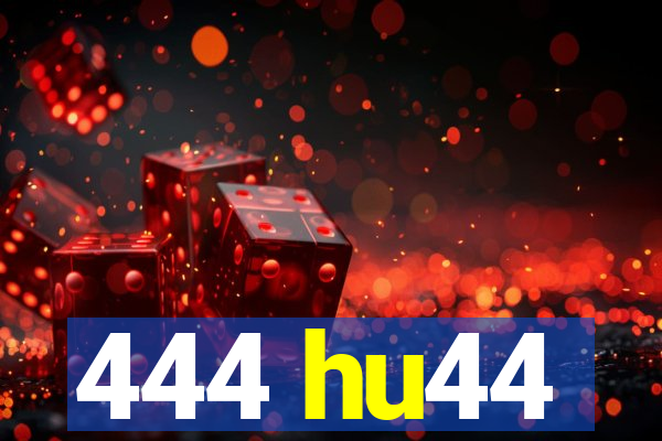 444 hu44