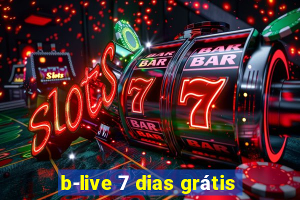 b-live 7 dias grátis