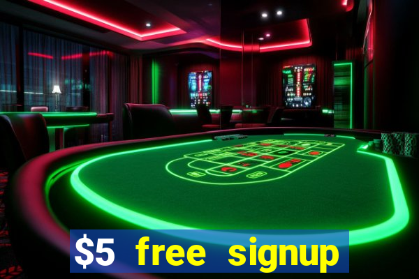 $5 free signup bonus casino