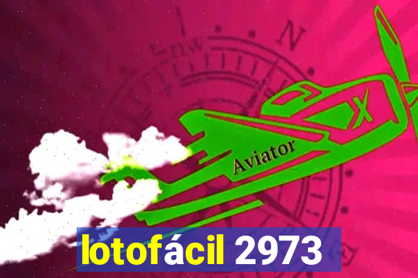 lotofácil 2973