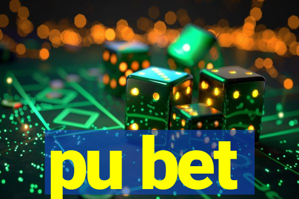 pu bet