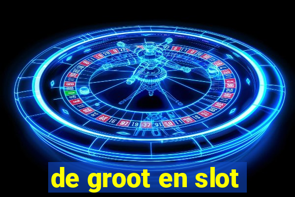 de groot en slot