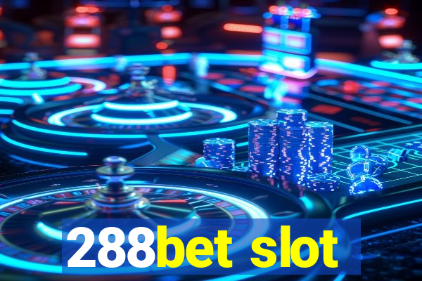 288bet slot