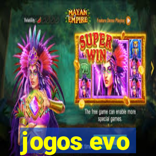 jogos evo