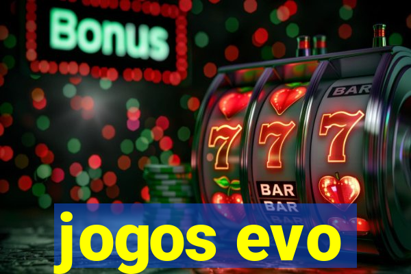 jogos evo