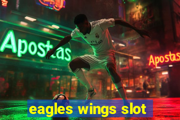 eagles wings slot