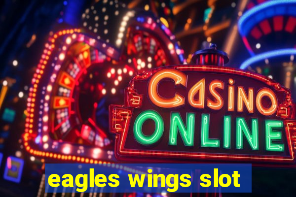 eagles wings slot