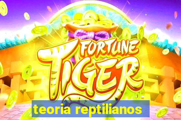 teoria reptilianos