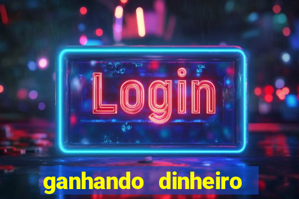 ganhando dinheiro com jogo