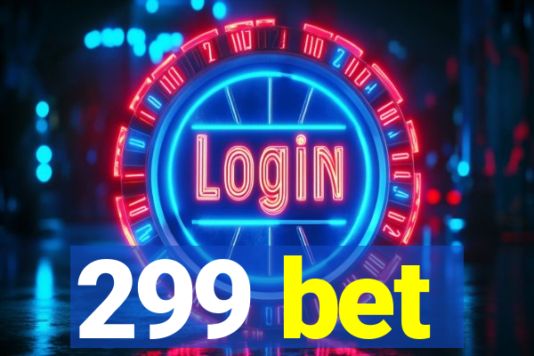 299 bet