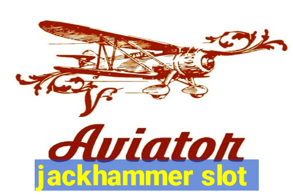 jackhammer slot