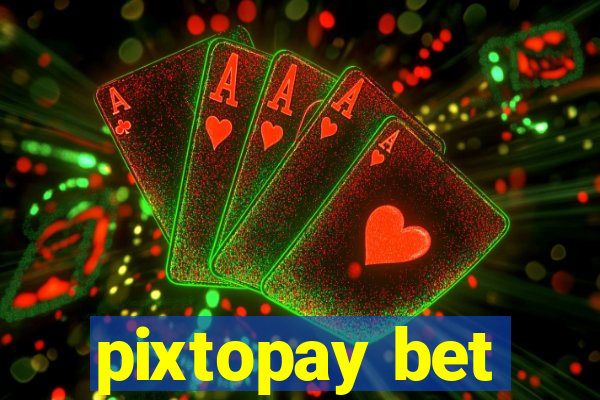 pixtopay bet