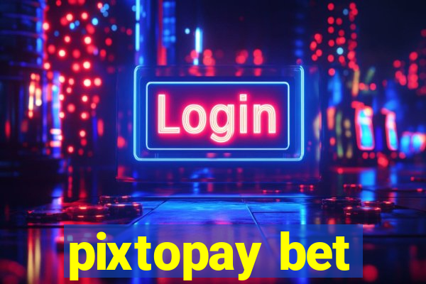 pixtopay bet