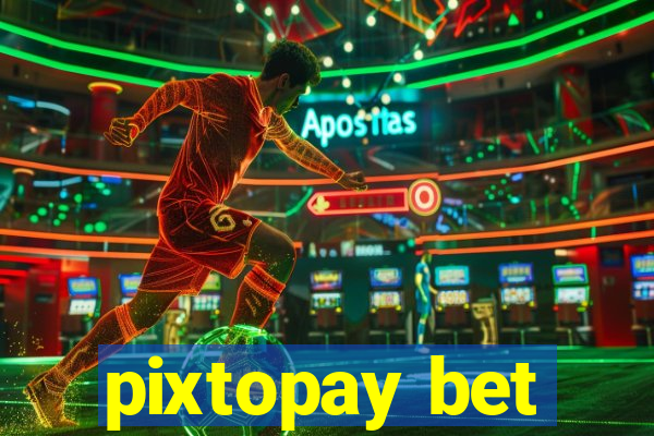 pixtopay bet