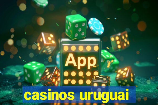 casinos uruguai