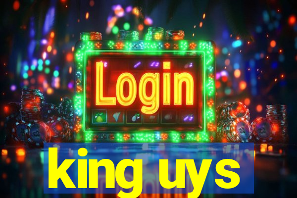 king uys