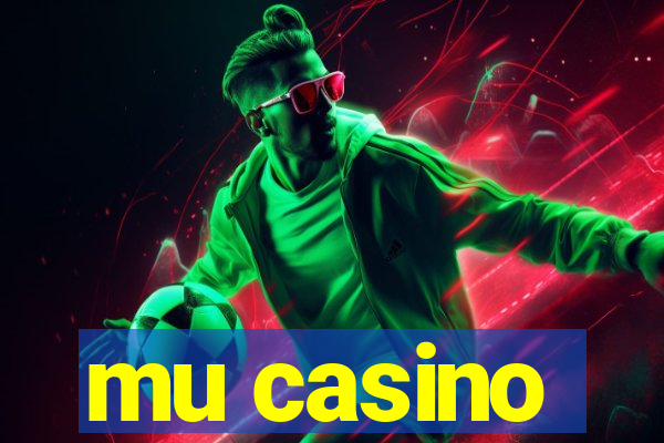 mu casino