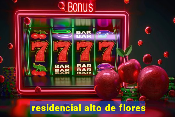 residencial alto de flores