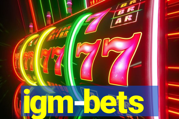 igm-bets