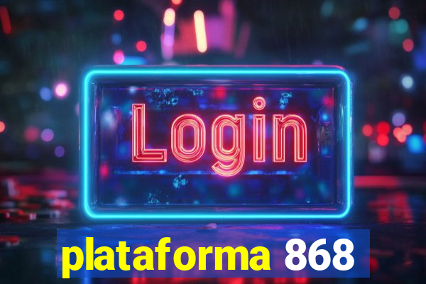 plataforma 868