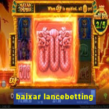 baixar lancebetting