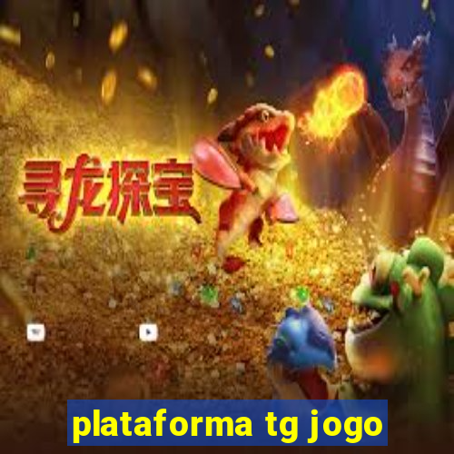 plataforma tg jogo